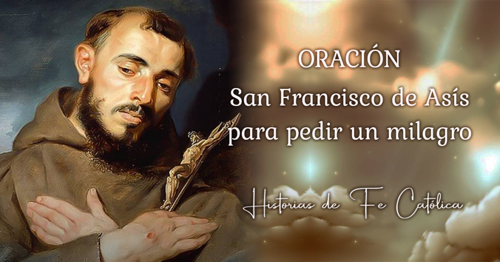 Oracion-San-Francisco-Asis-Milagro